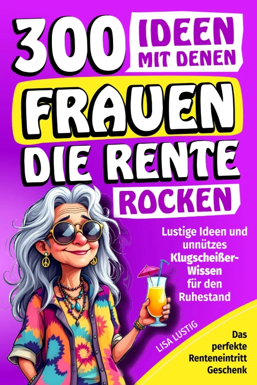 300 Ideen mit denen Frauen die Rente rocken